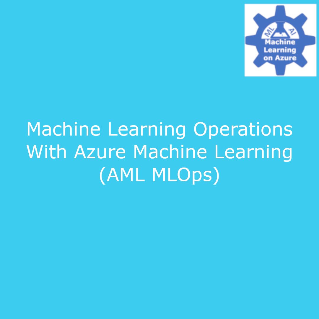 mlonazure's tweet image. Follow for Azure Machine Learning topics! #ArtificialIntelligence  #MLOps #MachineLearning #AI #Azure