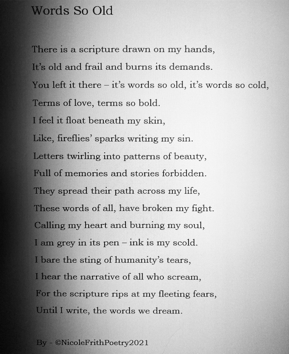 ‘Words So Old’ - by me🖤

- Nicole Frith Poetry

🖤Something a bit different. 

#poem #POEMS #poetrycommunity #poetry #poetrylovers #poetryforall #poetstwitter #read #readingcommunity #WritingCommunity #Writers #writingpoetry #wordsmith #wordsmatter #lovepoetry