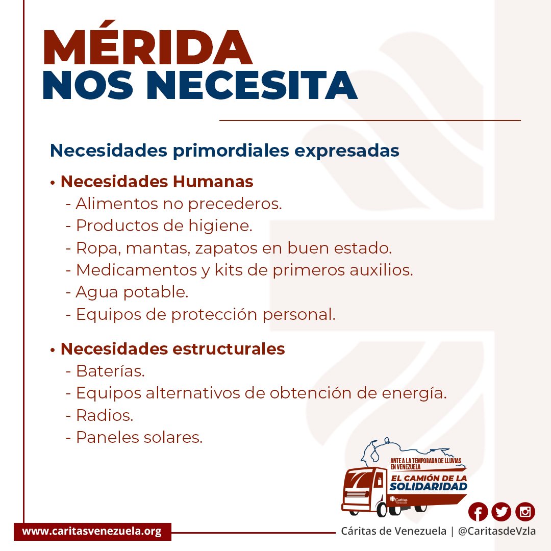 Caritas Venezuela ofrece traslado de donaciones a Mérida.

Acopio en Caracas:

Nuestra Señora del Carmen. Catia
Dulce Nombre de Jesús. Petare
El Buen Pastor. Bello Campo. Chacao
La Anunciación del Señor. La Boyera
Ntra. Sra de la Paz. Montalban
La inmaculada Concepción. El Recreo