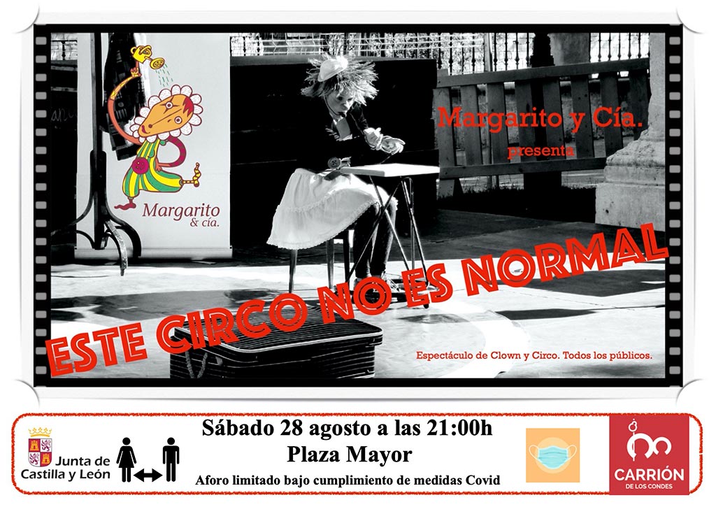 Sábado 28 de agosto - Este circo no es normal
Género: Circo Clonw
Público: Infantil familiar
Sábado, 28 de agosto – 21:00 h.
Duración: 60 min.
Lugar: Plaza Mayor

carriondeloscondes.org/sabado-28-agos…