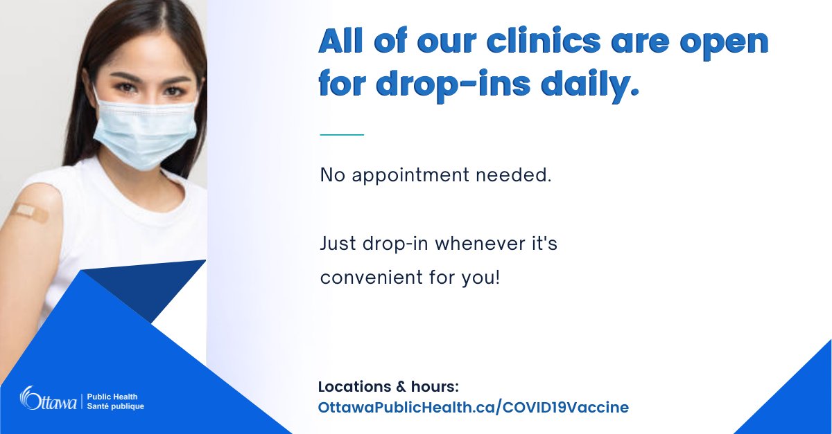 Reminder: if you or a member of your family still need their 1st or 2nd dose of a COVID-19 vaccine, all of our clinics are open for drop-ins daily.

No appointment needed. Just drop-in whenever it's convenient for you!

Locations &amp; hours: OttawaPublicHealth.ca/COVID19Vaccine
