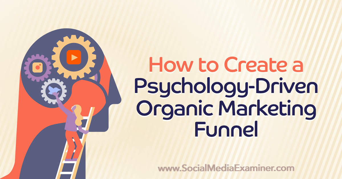 How to Create a Psychology-Driven Organic Marketing Funnel socialmediaexaminer.com/how-to-create-… via @smexaminer #SMM #socialmedia