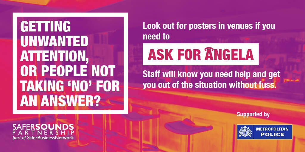 In an uncomfortable situation in a venue? Then 'Ask for Angela'
 
So far, over 3️⃣5️⃣0️⃣ staff from over 150 London venues have received specialist training, in partnership with @safersoundsldn, to discreetly keep people safe on a night out.