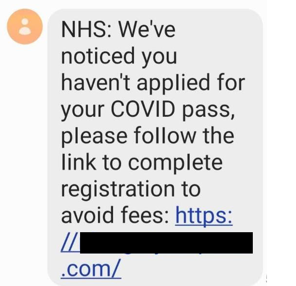 TSScot's tweet image. Be #ScamAware if you get a text apparently from the NHS saying:

"We've noticed you haven't applied for your COVID pass, please follow the link to complete registration to avoid fees."

The link leads to a copycat NHS website which asks for your personal details. #ScamShare