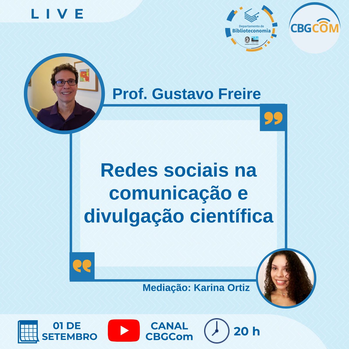 cbgcom_ufrj's tweet photo. Bom dia! Na quarta-feira (01/09) teremos uma live com o Prof° Gustavo Freire sobre as Redes Sociais na comunicação e divulgação científica 🤩 A mediação ficará com Karina Ortiz, às 20h, no nosso canal do Youtube!

Emitiremos certificado para os ouvintes 👏🏼

#CGCom #faccnapandemia https://t.co/69bmgYKOsu