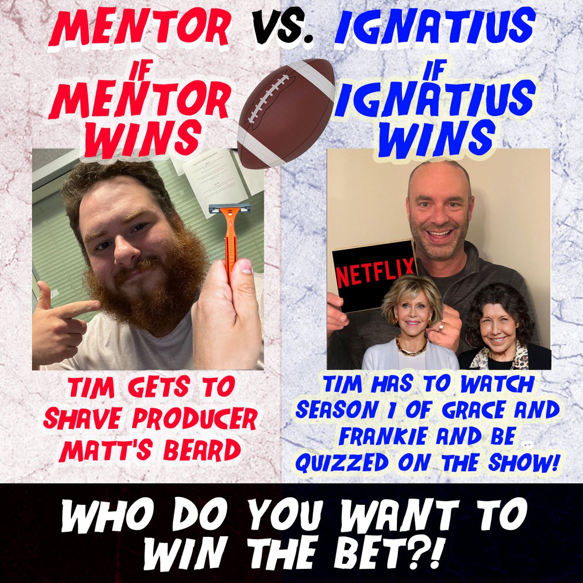 We are SO EXCITED for the <a href="/MentorHigh/">Mentor High School</a> vs. <a href="/SIHSCleveland/">Saint Ignatius CLE</a> football match tomorrow that Iggy alum Producer Matt and Mentor's own Timmay have placed a bet! Who do you want to win the bet!?