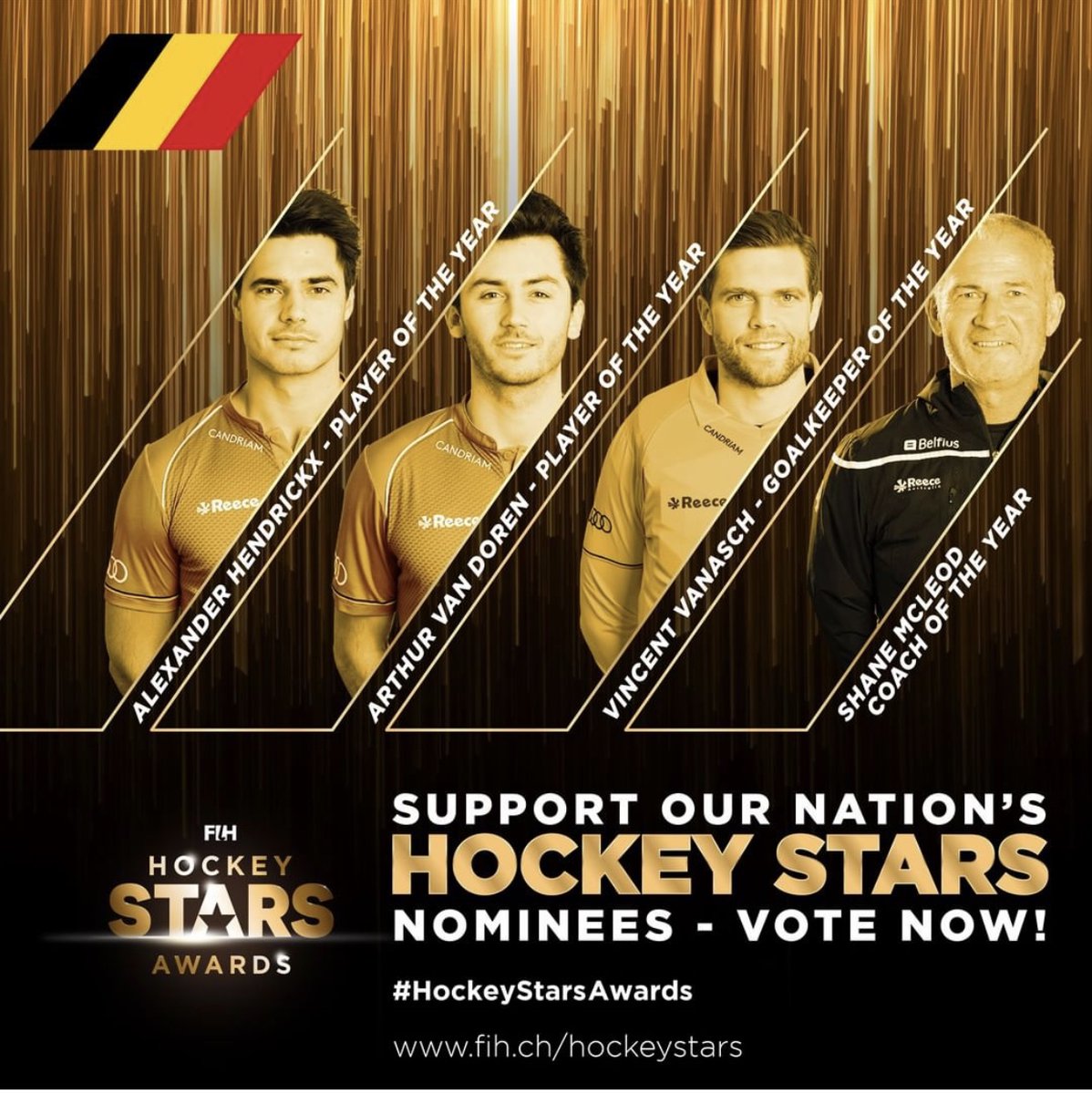 Vote now for our @BELRedLions 🤩
3 Red Lions &amp; their coach are nominated in 3 different categories! 🦁🇧🇪
🏑 Player of the year: Alexander Hendrickx &amp; Arthur Van Doren
🥅 Goalkeeper of the year: Vincent Vanasch
🗣 Coach of the year: Shane Mcleod

fih.ch/events/hockey-…