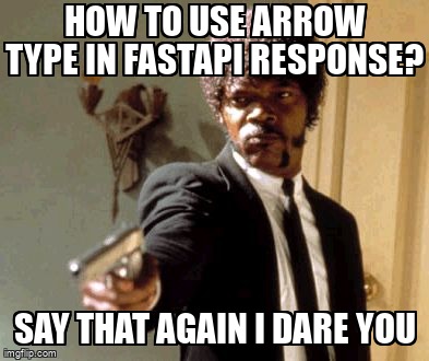 overflow_meme's tweet image. How to use Arrow type in FastAPI response? stackoverflow.com/questions/6893… #fastapi #pydantic #arrowpython #sqlalchemyutils #sqlalchemy