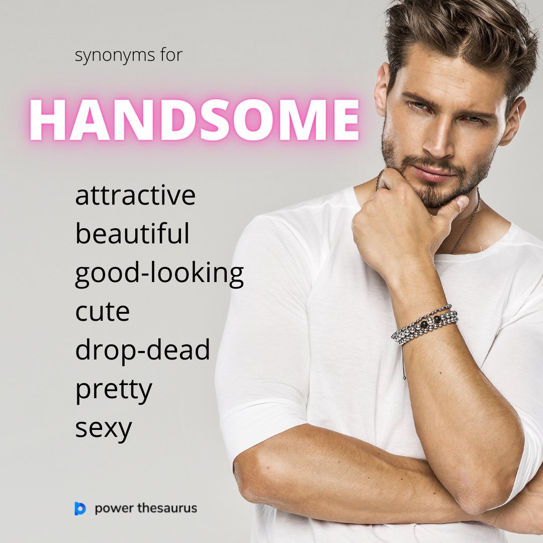 Power Thesaurus on X:  A handsome man has an  attractive face with regular features. For example Her brother was a  handsome young man. #learnenglish #writer #ieltspreparation #ielts  #writers #thesaurus #synonym #englishvocabulary #