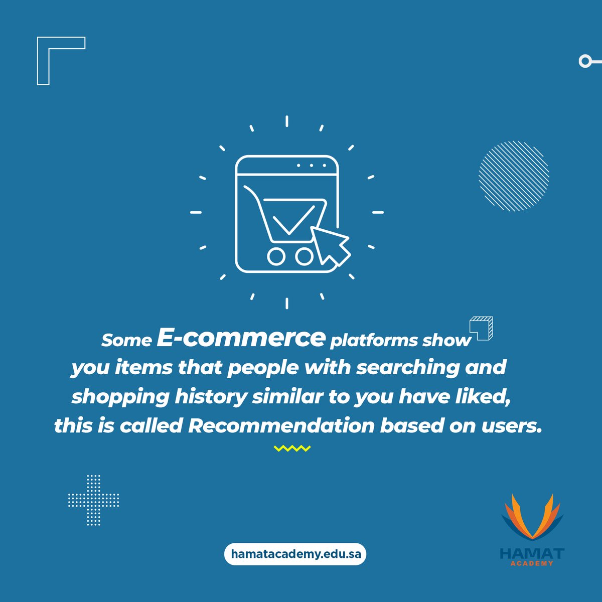 بعض منصات التجارة الإلكترونية تعرض لك المنتجات التي شاهدها أشخاص لهم نفس تاريخك الشرائي والبحثي وأعجبوا بها، هذه العملية تسمى التوصيات وفقاً للمستخدم.
-
#saudiarabia #hamatacademy #training #callusnow #visitourwebsite #jeddah