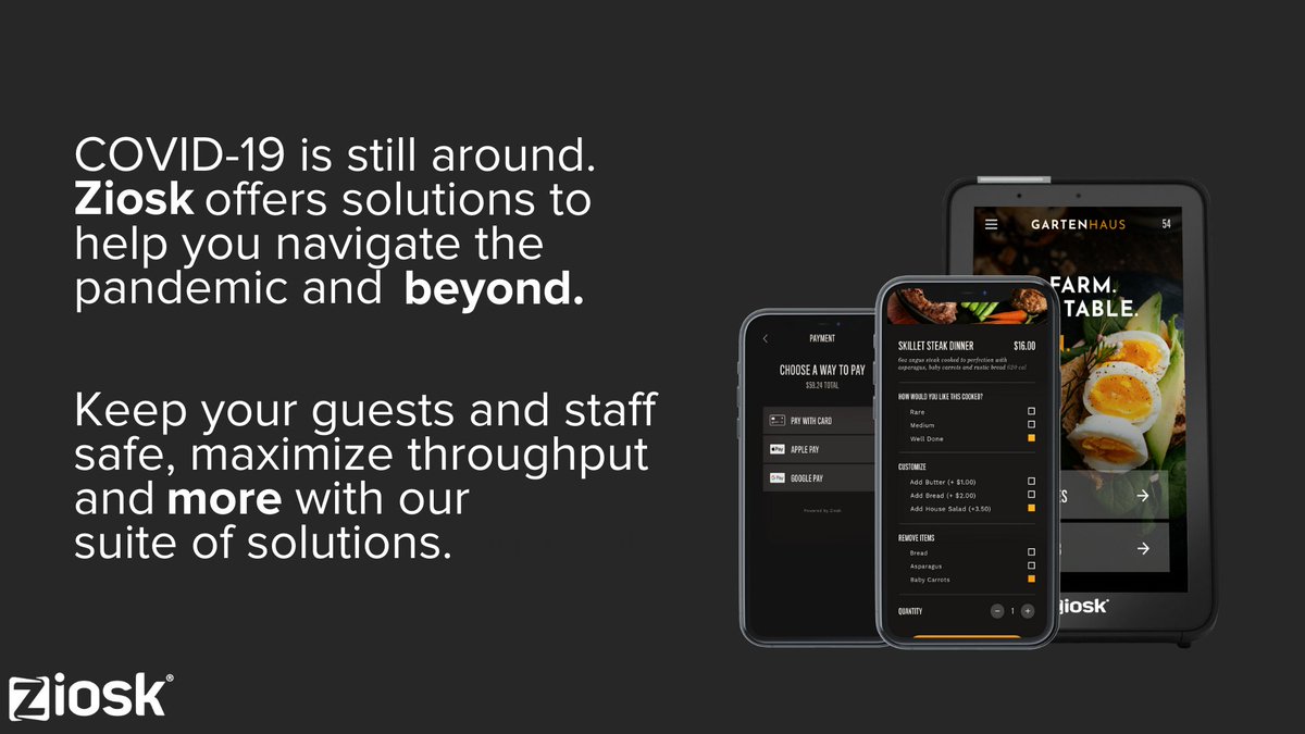 Ziosk (@ziosk) on Twitter photo COVID-19 is still around. Ziosk offers solutions to help you navigate the pandemic and beyond. Keep your guests and staff safe, maximize throughput, and more with our suite of solutions. COVID-19 is still around. Ziosk offers solutions to help you navigate the pandemic and beyond. Keep your guests and staff safe, maximize throughput, and more with our suite of solutions.