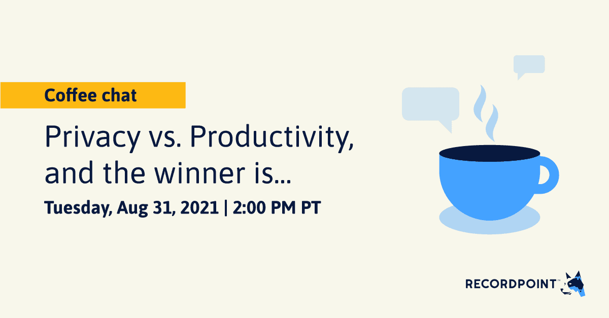 RecordPoint's tweet image. Learn how to keep your data safe without sacrifice. RSVP for our Coffee Chat webinar on Aug. 31 where we'll discuss privacy vs. productivity and how to get the best of both for your business: rcrdpt.news/3jjR1d5