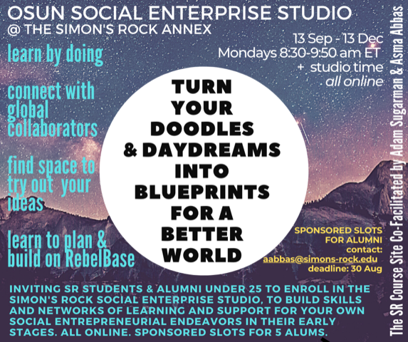 SimonsRockalum's tweet photo. Calling all entrepreneurial #SRAlum! Asma Abbas, Professor of politics and philosophy, is on the look-out for current students and alumni under 25 to participate in the virtual #SimonsRock Social Enterprise Studio! Reach out to aabbas@simons-rock.edu by 8/30 for more info! https://t.co/hS9MY4Igoc