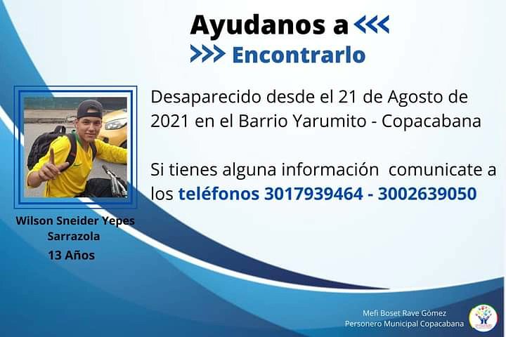 personeriacopa's tweet photo. Compartey ayúdanos a encontrarlo !

Desde el pasado 21 de Agosto del persente años, se encuentra desaparecido el joven Wilson Sneider Yepes Sarrazola en el Barrio Yarumito del Municipio de Copacabana.

#UnaPersoneríaAmiga https://t.co/aIv6C2ZYp6