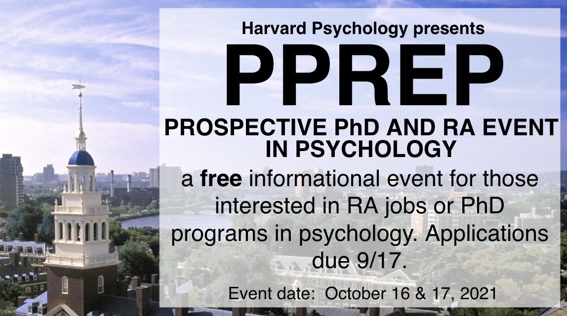 I'm thrilled to announce Harvard's second annual Prospective PhD and RA Event in Psychology (PPREP)! A two-day informational and mentoring event. See details:
psychology.fas.harvard.edu/pprep