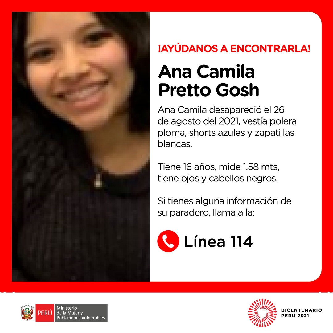 ¡Ayúdanos a encontrarla! Ana Camila Pretto Gosh de 16 años desapareció el 26 de agosto de 2021. Vestía polera ploma, shorts azules y zapatillas blancas. Si tienes información que ayude a dar con su paradero, comunícate con la Línea 114 de la <a href="/PoliciaPeru/">Policía Nacional del Perú</a>