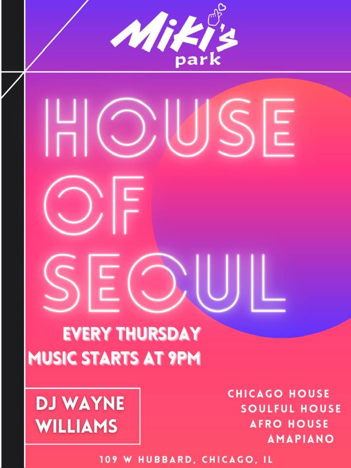 Chicago, get ready for the weekend with @djwaynewilliams TONIGHT at Miki's Park! House of Seoul starts at 9pm with Wayne spinning 🔥 #chicagohousemusic, #afrohouse, #soulfulhouse, and #amapiano! Add great food + drinks in & kick off your weekend right. #chosenfewdjs