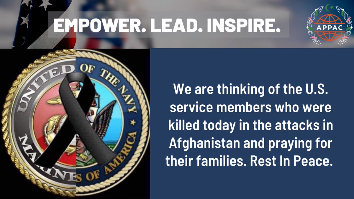 appac_usa's tweet photo. Rest In Peace: APPAC is heartbroken to hear of the news of US Service Members and Afghan civilians killed in an attack at Kabul Airport in Afghanistan today. Our thoughts and prayers are with the victims’ families. https://t.co/lhunvr4Ofz
