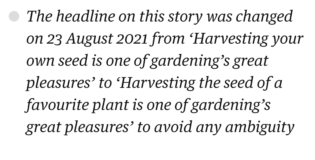 Screenshot from article, text reads 'the headline on this story was changed on 23 august 2021 from 'harvesting your own seed is one of gardening's great pleasures' to 'harvesting the seed of a favourite plant is one of gardening's great pleasures' to avoid any 'ambiguity'

(Quotes on ambiguity mine)