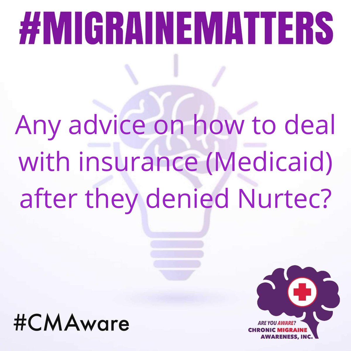 CMAware's tweet photo. #MemberQuestionOfTheDay #QOTD #MigraineMatters #CMAware #NotAlone  
Any advice on how to deal with insurance (Medicaid) after they denied Nurtec? https://t.co/tuXtGbwxNZ