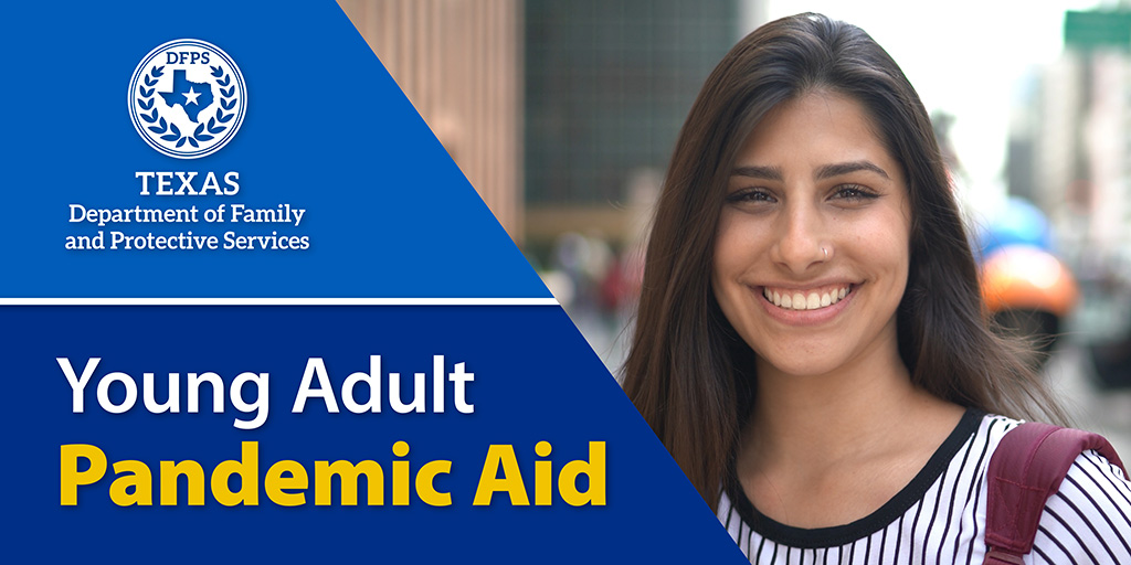 If you’re a young adult aged 18-27 in extended foster care or who has aged out, DFPS has pandemic-related funds to help with educational and transitional living costs and even personal expenses. 

Learn more here: ow.ly/iw6H50FNFgz