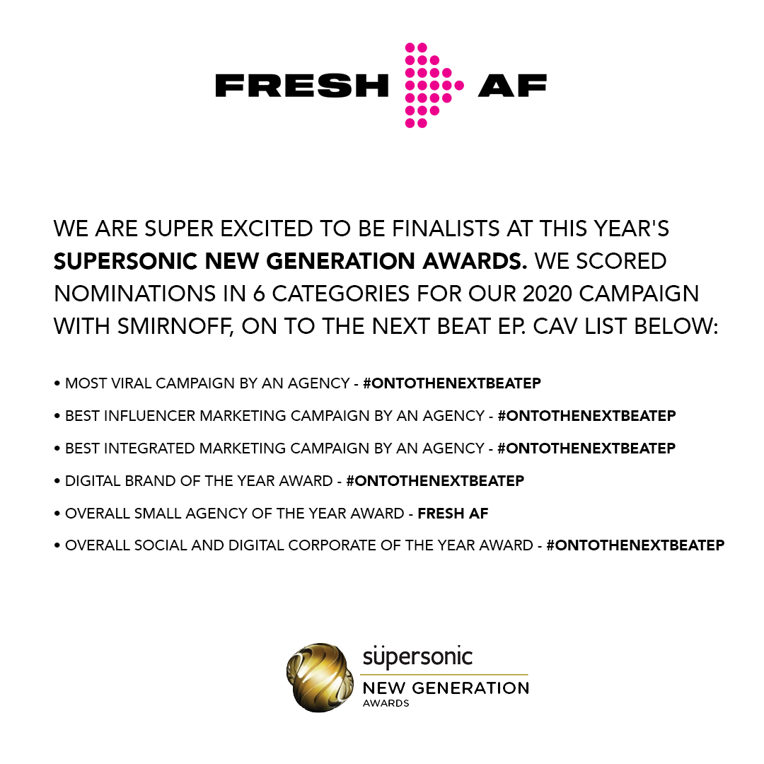 FreshAF_sa's tweet image. We are super excited to be finalists at this year's Supersonic @NewGeneration_0  We scored nominations in 6 categories for our 2020 campaign with @SmirnoffSA #Smirnoffontothenextbeatep #FreshAF #NewGenAwards