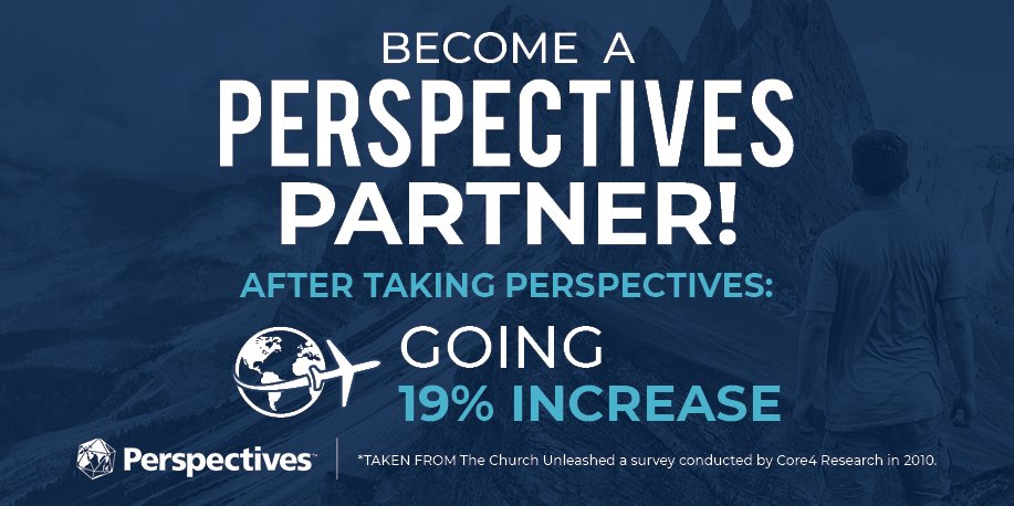 20000 Perspectives Alumni currently serve internationally. Partner with us by giving $10 a month and praying. Together we can be used by God to engage more believers to GO and establish indigenous movements to Jesus within every people group. Go to give.perspectives.org/strategic