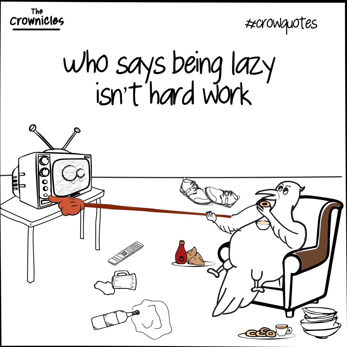 Sometimes though.. #lazy #funnymemes #sketch #lineart #linememe #tv #hardwork #Crownicles #Crowquotes