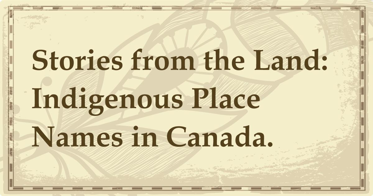 Our_languages's tweet image. The@NRCan Geographical Names Board of Canada takes you back in time. Learn about the history of #geographicalnames of #Indigenous origin in Canada with the #interactivemap "Stories from the Land: Indigenous Place Names in Canada." ow.ly/XE9s50vhdSy