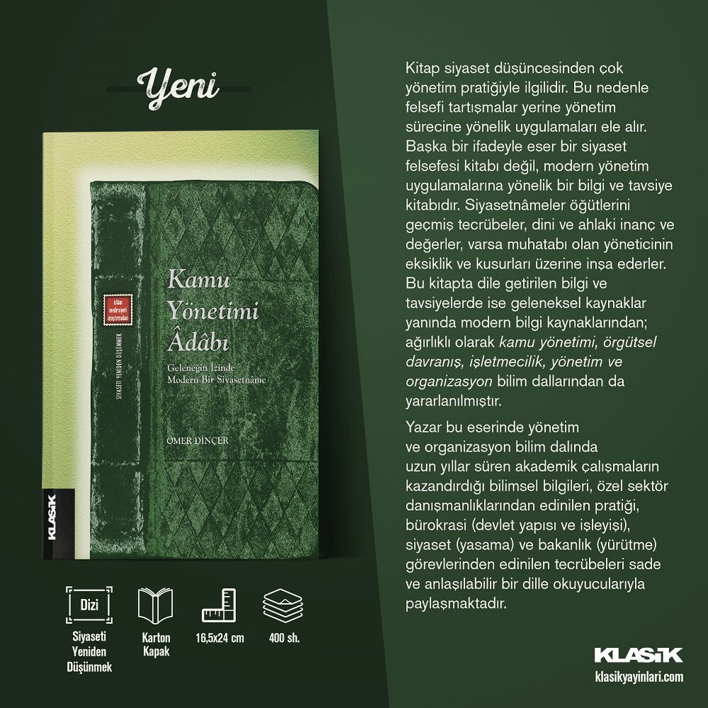 Türkiye'nin en önemli yönetim bilimcilerinin başında gelen Prof. Dr. Ömer Dinçer'in geleneksel siyasetnâme literatürünün üslup ve yaklaşımıyla modern bilimin rehberliğinde hazırlamış olduğu "Kamu Yönetimi Âdâbı" isimli kitabı <a href="/klasikyayinlari/">klasik</a> ndan çıktı.