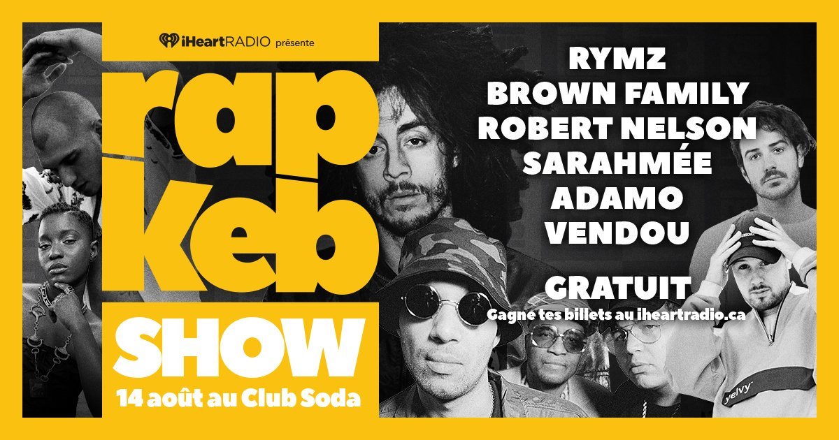 Gagne tes billets pour le #RapKebShow! 
Mercredi le 14 août au Club Soda, on réunit sur scène <a href="/RymzOfficiel/">Rymz</a>, #BrownFamily, <a href="/OgdenAlaclair/">Président Robert Nelson</a>, <a href="/Sarahmee_/">Sarahmée</a>, #Adamo et 
<a href="/PH_Vendou/">Vendou</a>. ul.ink/MDB8-79B7Q0_T via <a href="/iHeartRadioCAfr/">iHeartRadioCA - Fr</a> #RapKeb #iHeartRadio