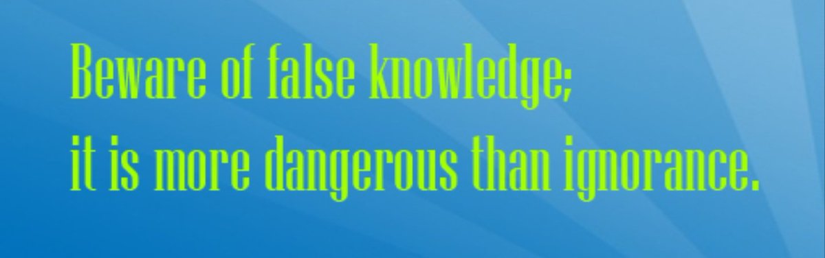 Beware of false knowledge; it is more dangerous than ignorance. #WednesdayWisdom #mindfulness #teaching #knowledge