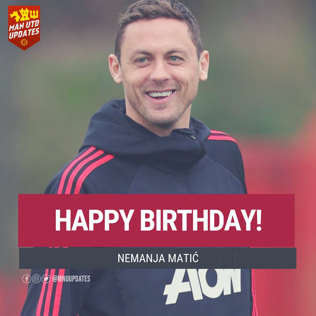 Happy 31st birthday to United s 31, Nemanja Mati .    