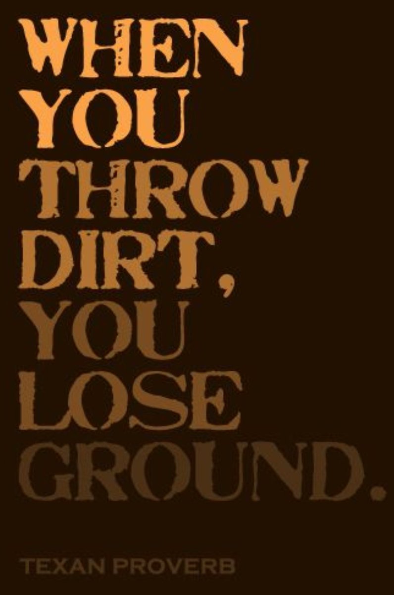 When you throw dirt, you lose ground. #ThursdayThought #influencer #ethics #mindfulness #quote
