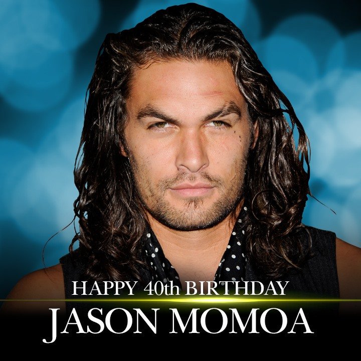 Happy birthday! Actor Jason Momoa turns 40 today!   