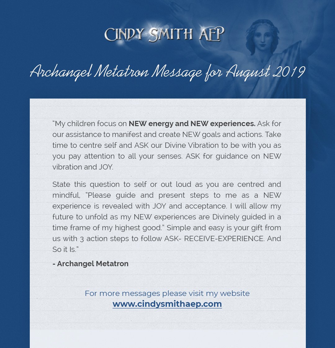 CindySmithAEP's tweet photo. Hello Everyone! Here's a message to all of you from Archangel Metatron for the month of August. The theme for this month is "New Energy &amp; New Experiences." 

In Love &amp; Light, Cindy.

Visit: https://t.co/xBBq3A2EWG

#angelhealing #spiritualgrowth #angelicguidance https://t.co/CLlK0Wn4bL