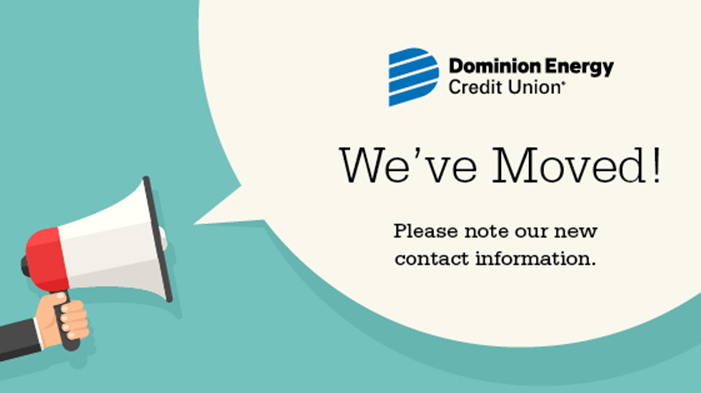 We've moved! Please note the following changes. move.dominionenergycu.org