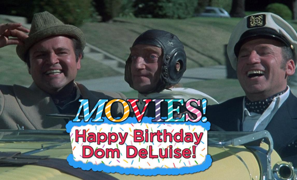 Happy Birthday Dom DeLuise!

Don\t forget to see \"Silent Movie\" this month! 