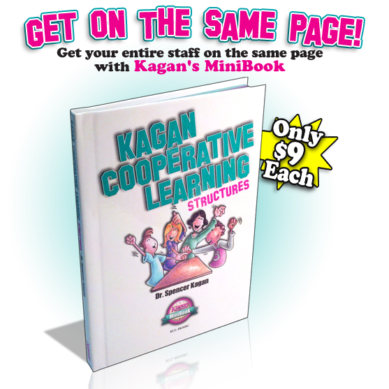 Kagan’s August 2019 Special of the Month! Get the Kagan Cooperative Learning Structures MiniBook for only 
$9* each when ordering 15 or more for your staff. → bit.ly/2NqT4sJ