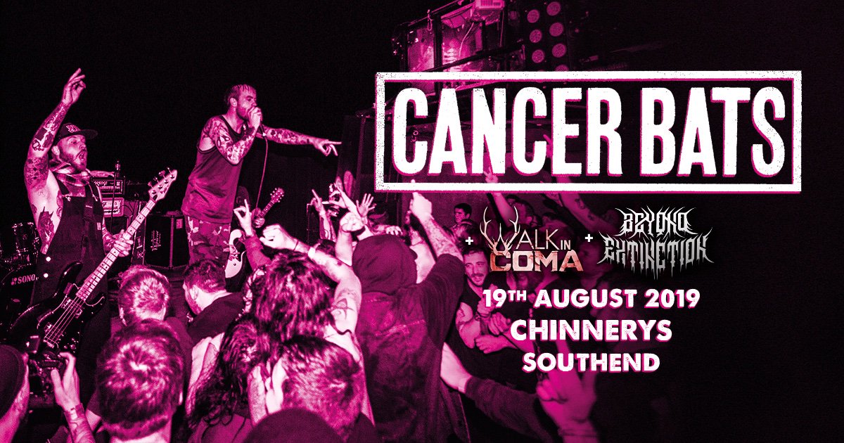 WALK IN COMA &amp; BEYOND EXTINCTION TO SUPPORT CANCER BATS HERE AT CHINNERYS! GET TICKETS NOW!
