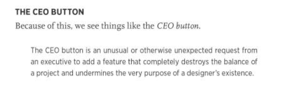 berkun's tweet photo. Love this little bit from @tomgreever's book Articulating Design Decisions. The notion of the #ceobutton brought several flashbacks. All too real.  

What do CEOs need to know about design that would prevent them from doing this? #designliteracy https://t.co/bl559IvwML