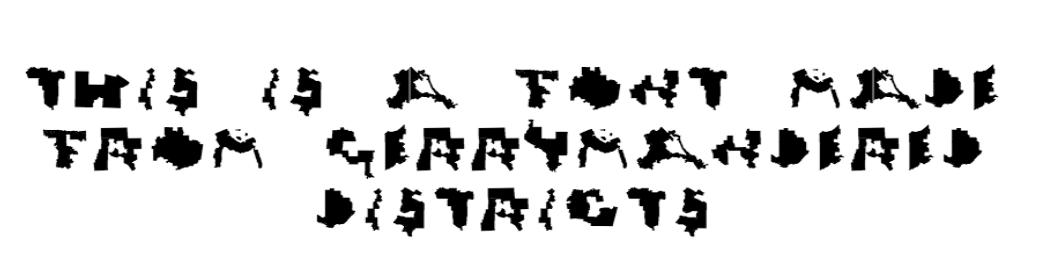 This is incredible: a font made from gerrymandered districts uglygerry.com