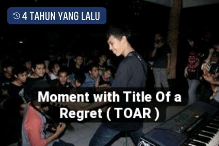 Mengenang 4tahun bersama #TitleOfaRegret ( TOAR ) 🎸🎸