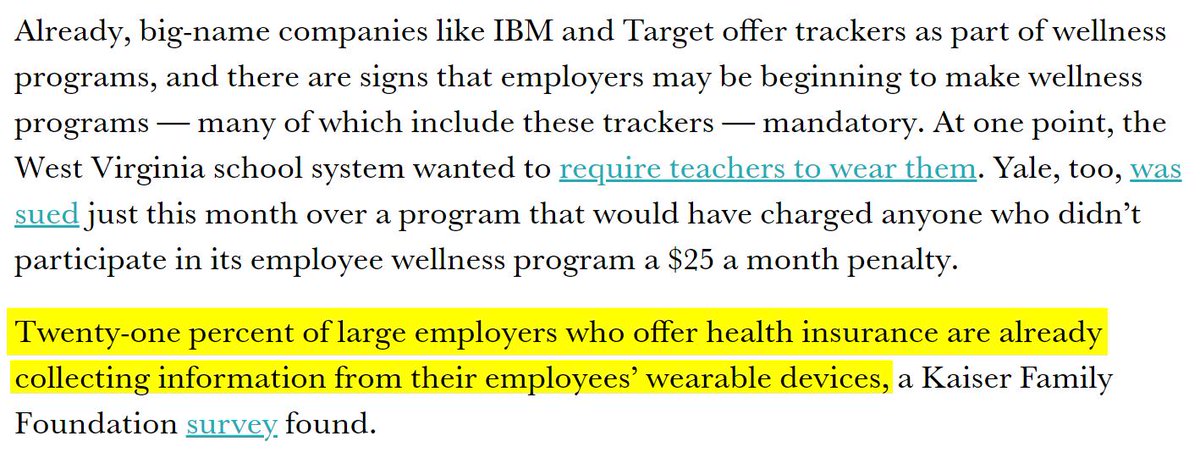 Already, big-name companies like IBM and Target offer trackers as part of wellness programs, and there are signs that employers may be beginning to make wellness programs — many of which include these trackers — mandatory. At one point, the West Virginia school system wanted to require teachers to wear them. Yale, too, was sued just this month over a program that would have charged anyone who didn’t participate in it