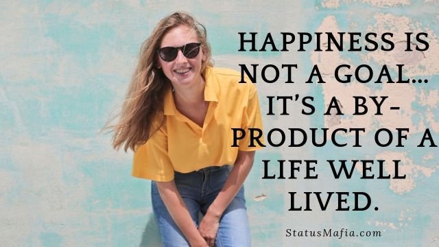 StatusCaptions's tweet photo. HAPPINESS IS NOT A GOAL…IT’S A BY-PRODUCT OF A LIFE WELL LIVED.
#happinesss #love #happy #smile #life #instagood #motivation #family #like #positivevibes #beauty https://t.co/KUUllXRwy9