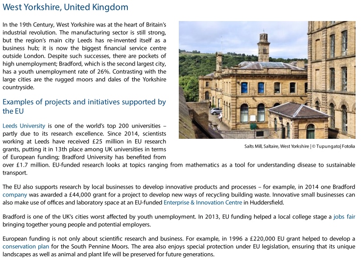 West Yorkshire:-Scientists working at Leeds Univ have received £25m in EU research grants; Bradford University over £1.7m. -Funds for local college in Bradford to stage jobs fair -£220,000 to develop a conservation plan for the South Pennine Moors.