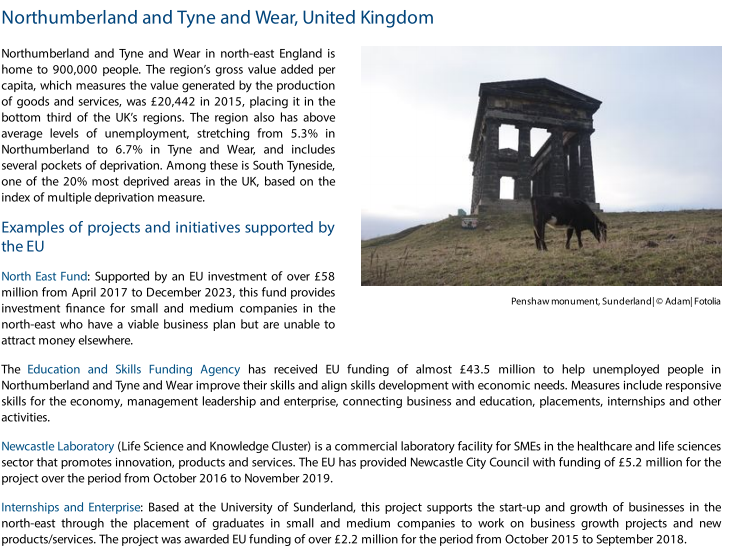 Northumberland and Tyne and Wear:-Over £58m for small and medium companies in the north-east who have a viable business plan but unable to attract money elsewhere.-£43.5m to help unemployed people in Northumberland and Tyne and Wear improve their skills and align skills