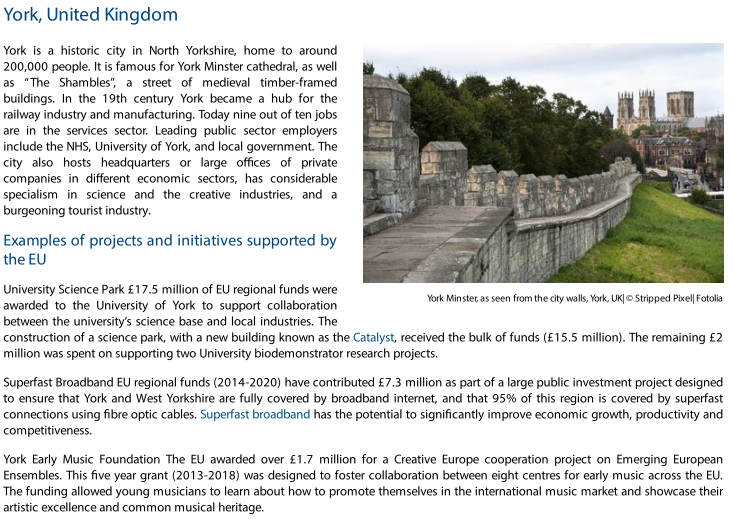 York:-£17.5m awarded to the University of York to support collaboration between the university’s science base and local industries.-£7.3m to ensure that York and West Yorkshire are fully covered by broadband internet