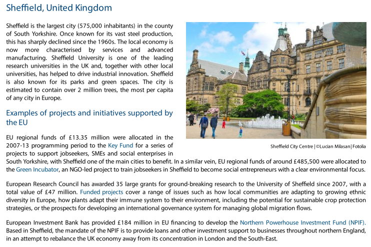 Sheffield:-EU regional funds of £13.35 million were allocated in the 2007-13 programming period to the Key Fund for a series of projects to support jobseekers, SMEs and social enterprises in South Yorkshire, with Sheffield one of the main cities to benefit.