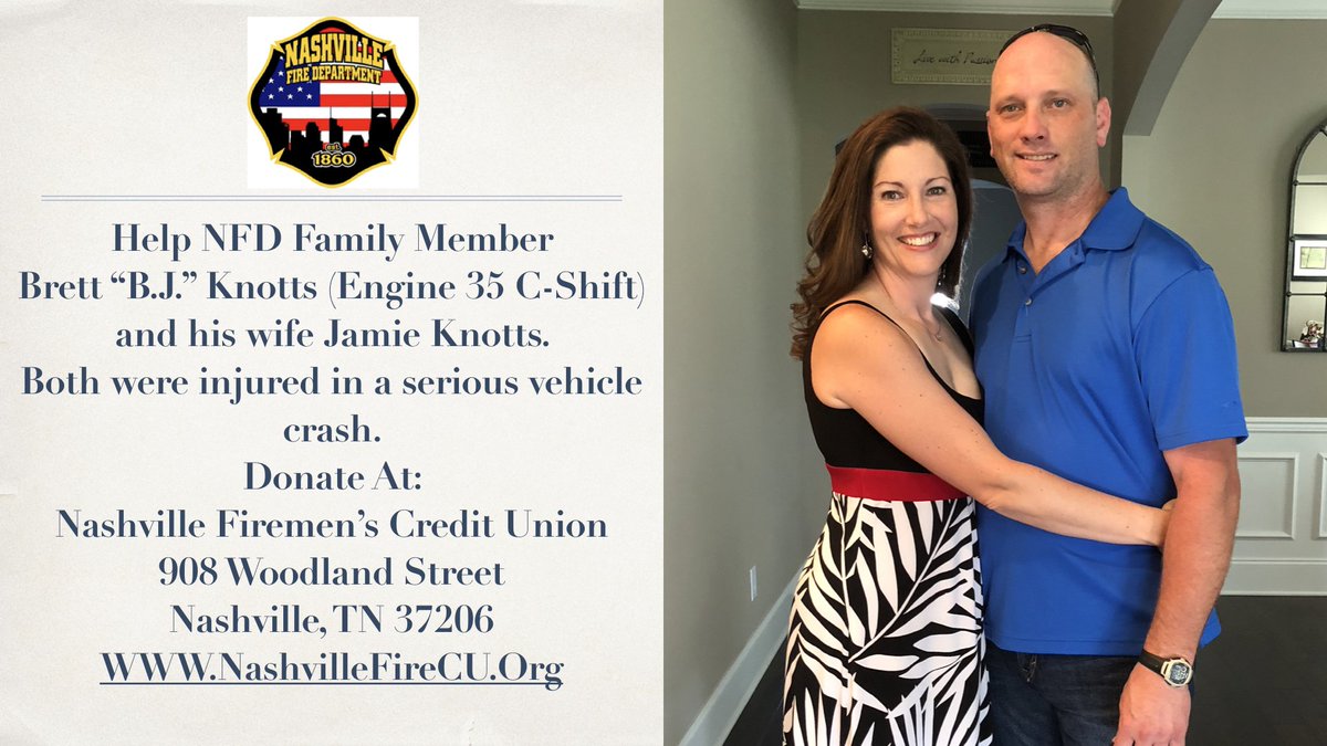 NashvilleFD's tweet photo. We are sending prayers to NFD Firefighter B.J. Knotts and his wife Jamie. They were injured in a serious off-duty vehicle crash last week. There is an account established at the Nashville Firemen's Credit Union to help them offset future financial challenges #NFDFamily https://t.co/1t0E1BpHCv